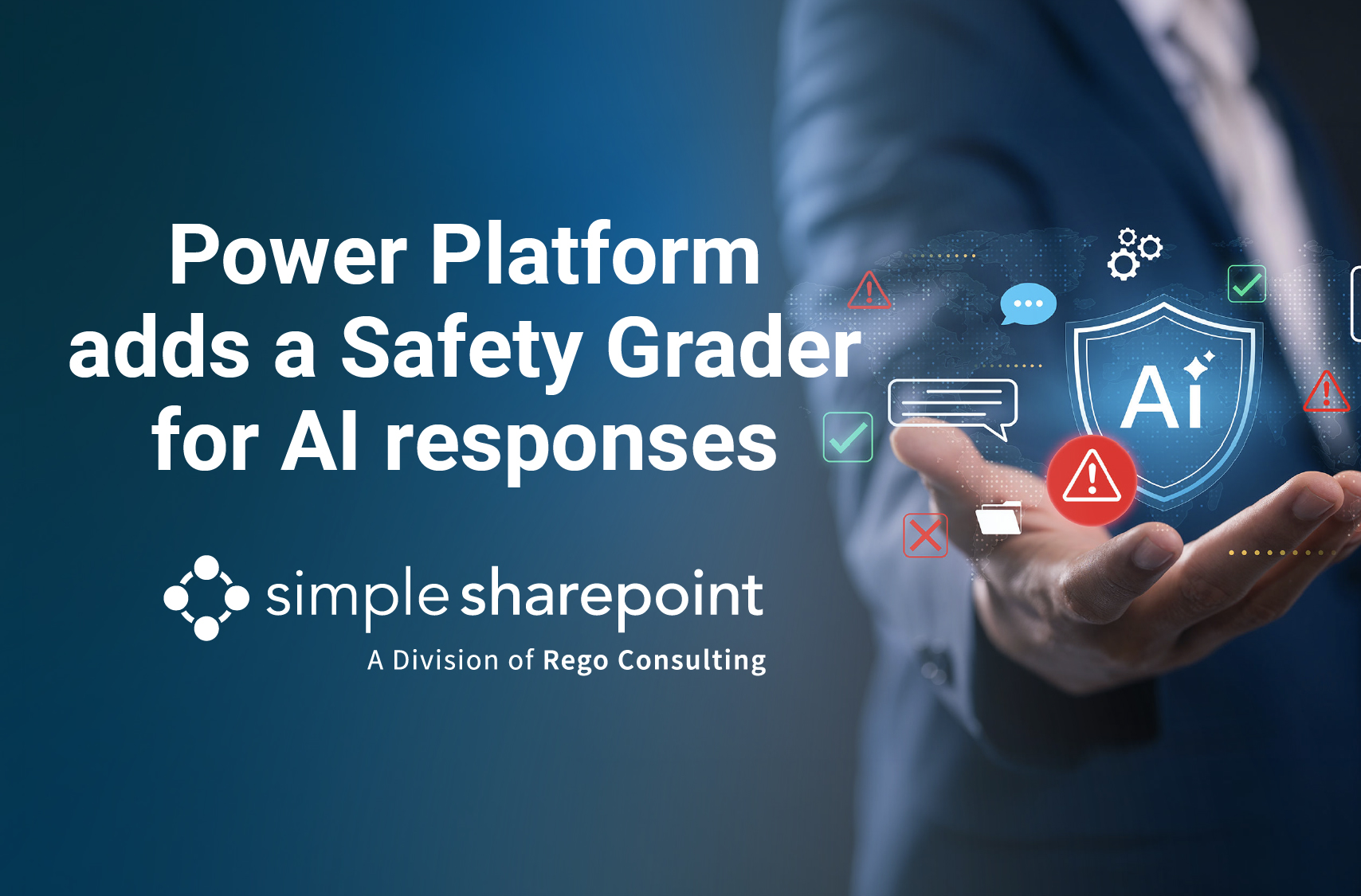 Graphic with text: Power Platform adds a Safety Grader for AI responses. Simple SharePoint, a division of Rego Consulting.