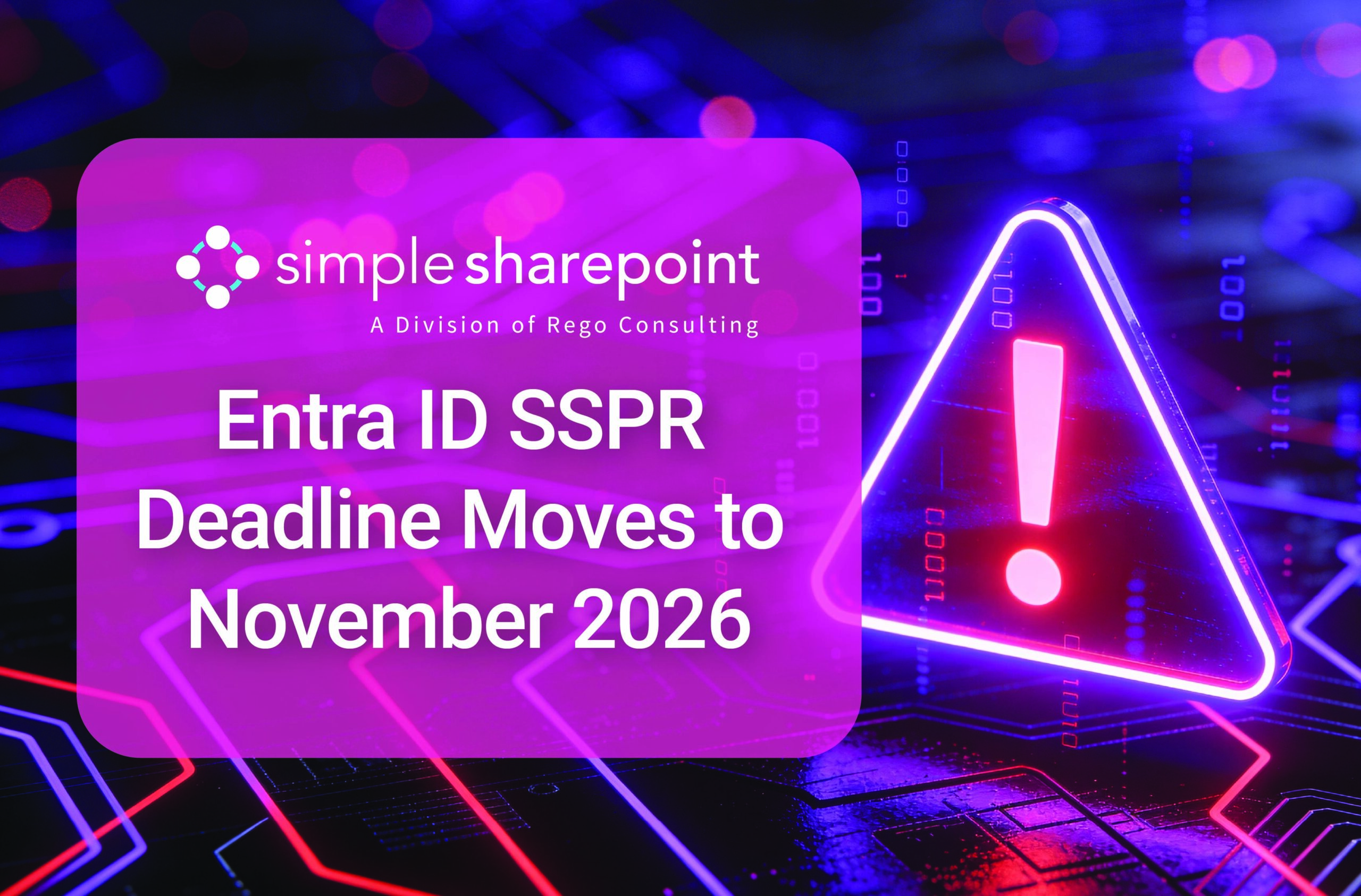 Graphic with warning sign icon and text: Entra ID SSPR Deadline Moves to November 2026. Simple SharePoint, a division of Rego Consulting.