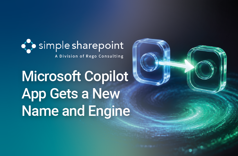 Graphic with text: Microsoft Copilot App Gets a New Name and Engine. Simple SharePoint, a division of Rego Consulting.