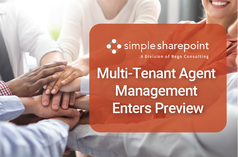 Graphic with text: Multi-Tenant Agent Management Enters Preview. Simple SharePoint, a division of Rego Consulting.