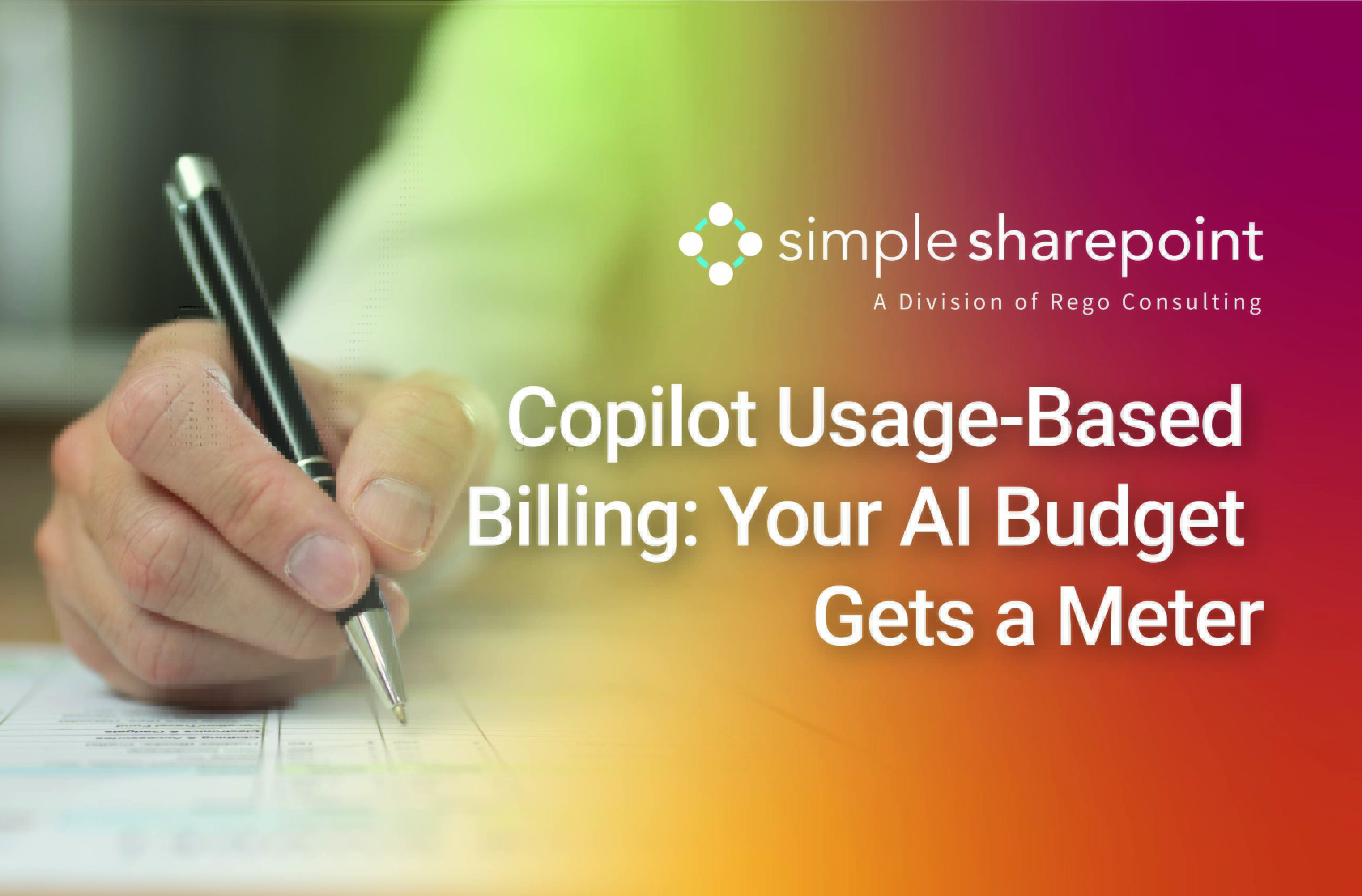Graphic with text: Copilot Usage-Based Billing: Your AI Budget Gets a Meter. Simple SharePoint, a division of Rego Consulting.