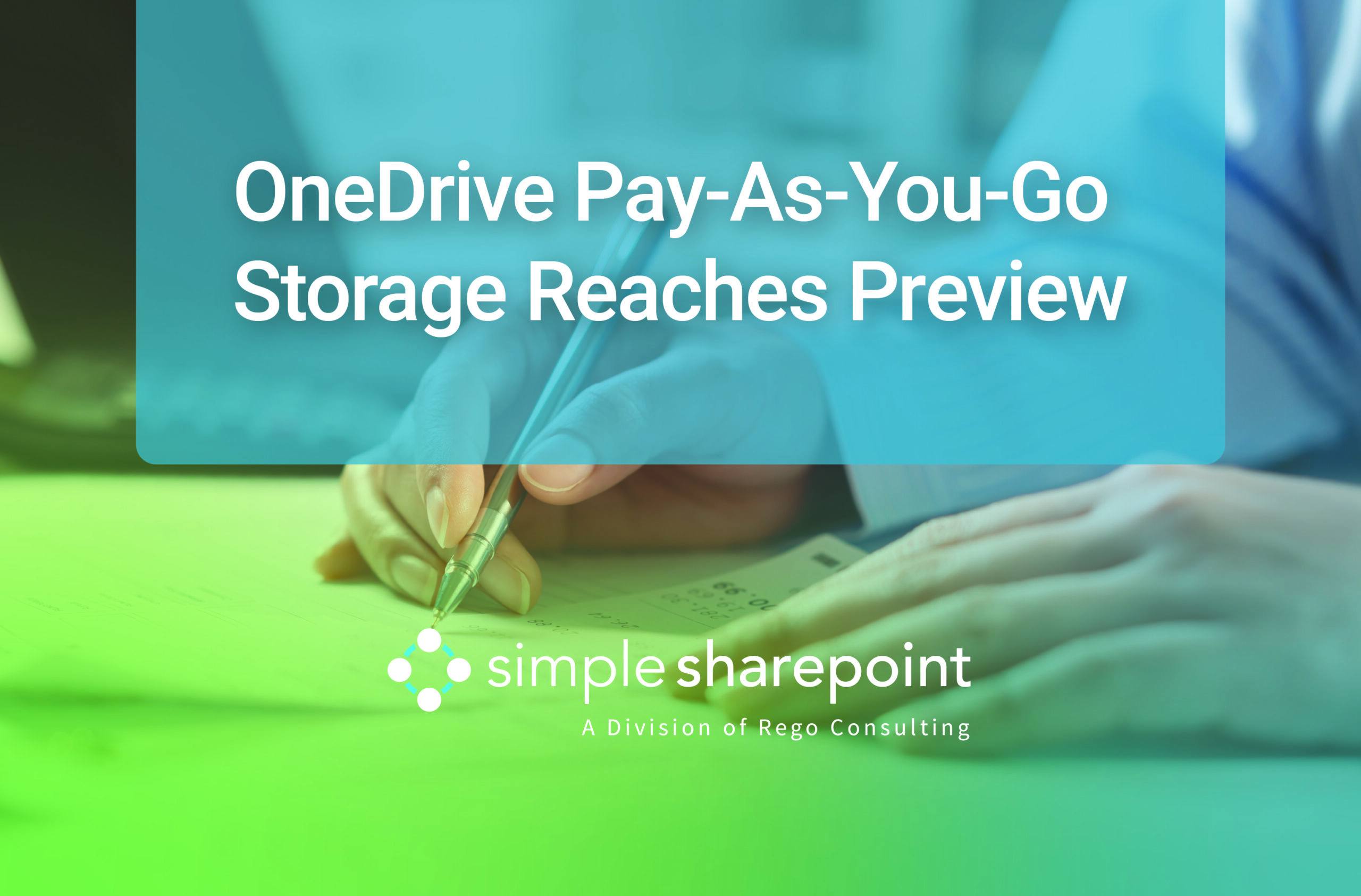 Graphic with text: OneDrive Pay-As-You-Go Storage Reaches Preview. Simple SharePoint, a division of Rego Consulting.