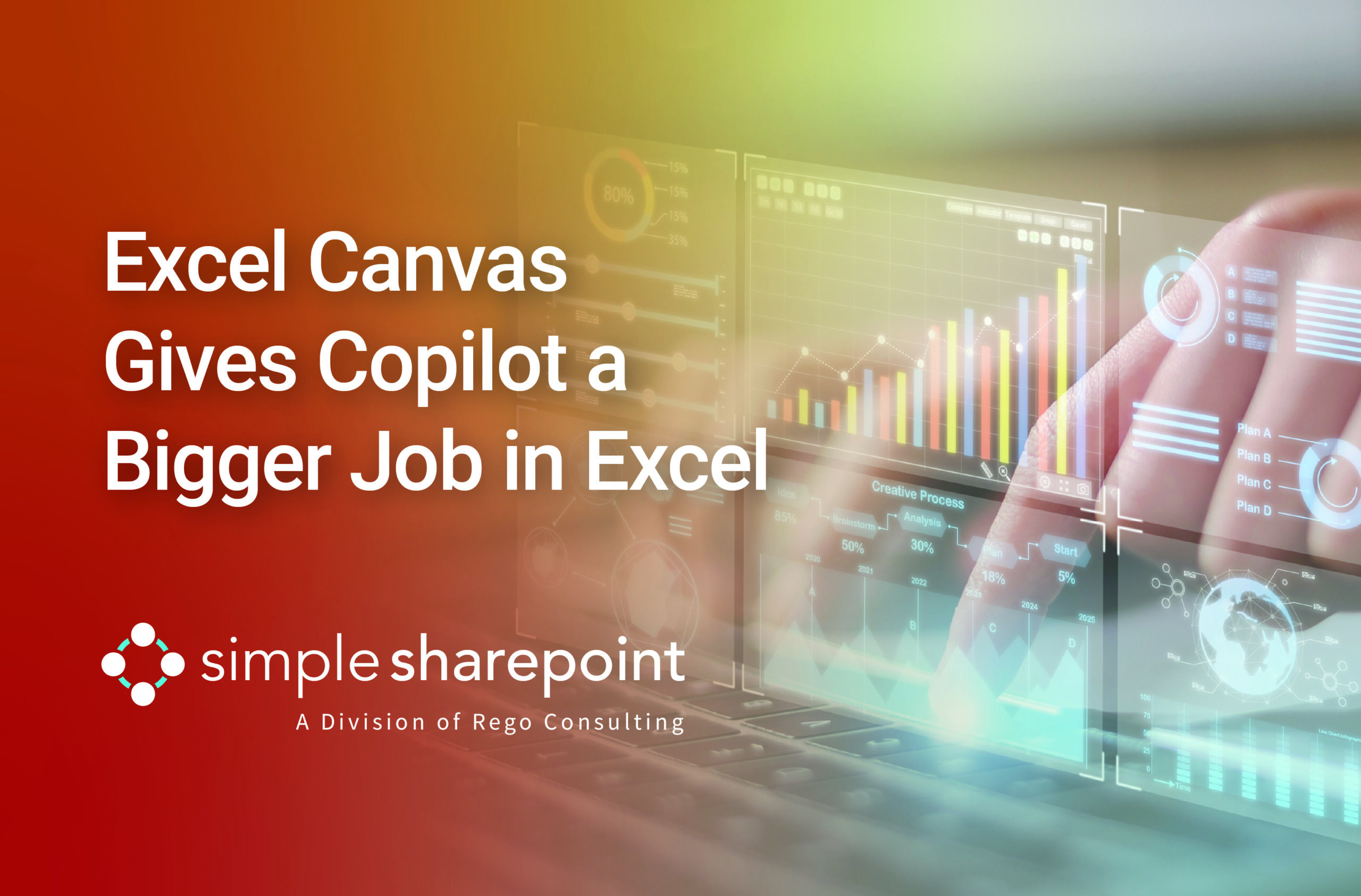 Graphic with text: Excel Canvas Gives Copilot a Bigger Job in Excel. Simple SharePoint, a division of Rego Consulting.